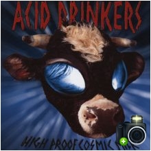 Acid Drinkers - High Proof Cosmic Milk