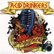 Acid Drinkers - Fishdick Zwei - The Dick Is Rising Again