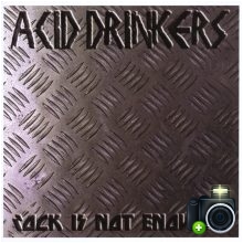 Acid Drinkers - Rock Is Not Enough...