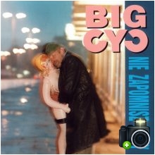 Big Cyc - Nie zapomnisz nigdy