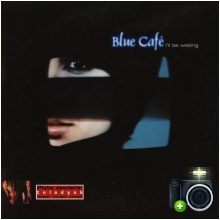Blue Cafe - I`ll Be Waiting