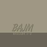 Bajm - Ballady 1 + 2