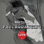 Maleńczuk - Psychodancing Live