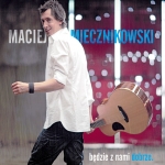 Maciej Miecznikowski - Będzie z nami dobrze