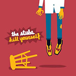 The Stubs - Kill Yourself