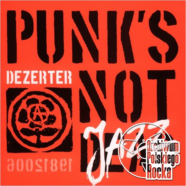 Dezerter - Punk`s Not Jazz