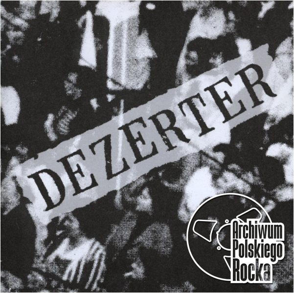 Dezerter - Underground Out Of Poland