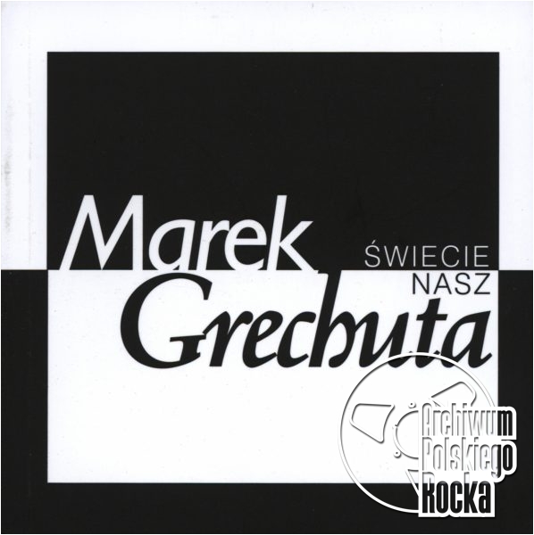 Marek Grechuta - Świecie nasz