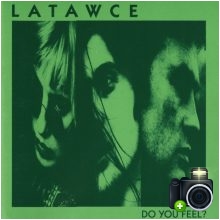 Latawce - Do You Feel?