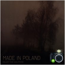 Made In Poland - Enjoy The Solitude