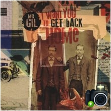 Mr Gil - I Want You To Get Back Home