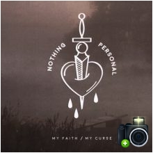 Nothing Personal - My Faith / My Curse