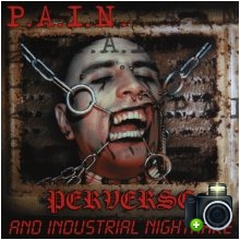 P.A.I.N. - Perverse And Industrial Nightmare