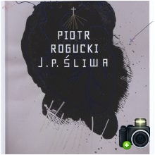 Piotr Rogucki - J.P. Śliwa
