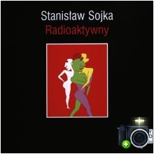 Stanisław Soyka - Radioaktywny