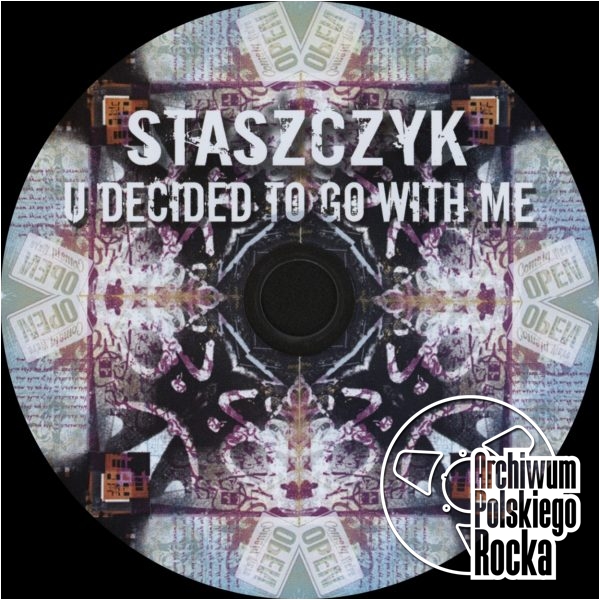 Staszczyk - You Decide To Go With Me